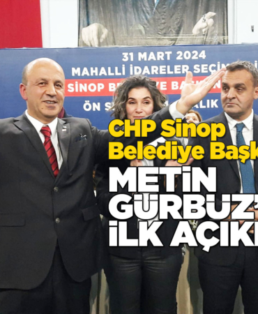 CHP Sinop Belediye Başkan Adayı Metin Gürbüz'den ilk açıklama