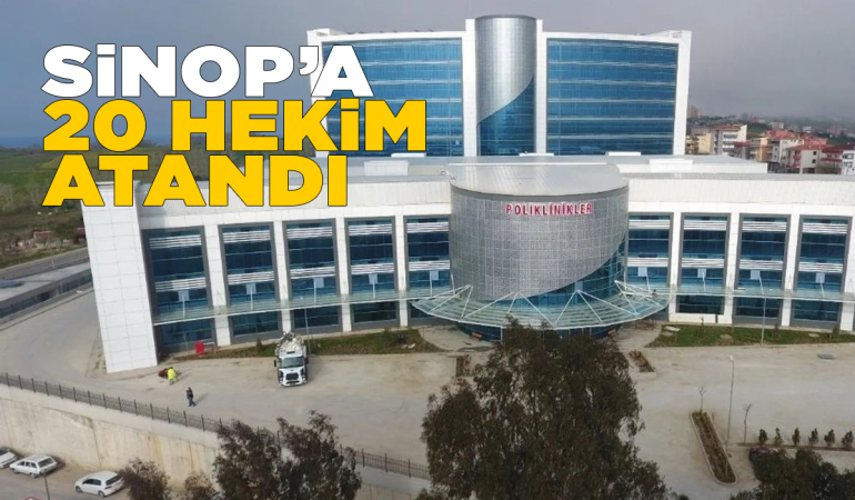Sinop’a 20 yeni hekim atandı