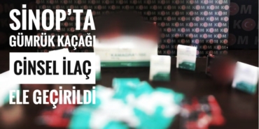 Sinop’ta kaçak cinsel ilaç ele geçirildi
