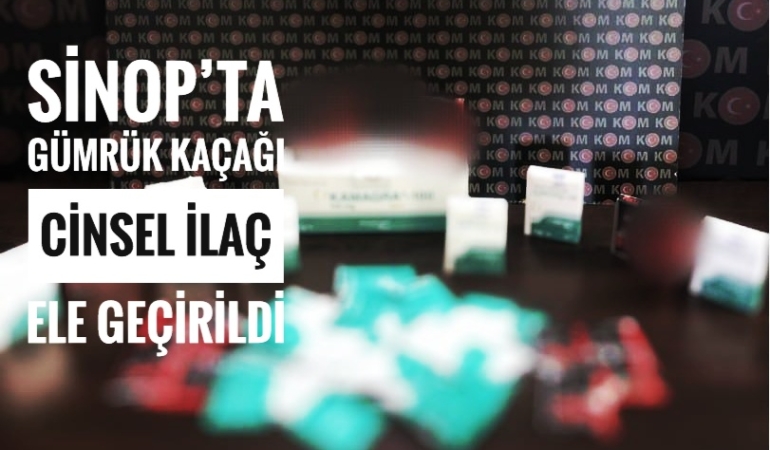Sinop’ta kaçak cinsel ilaç ele geçirildi