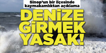 Sinop'ta bir ilçede denize girmek yasaklandı