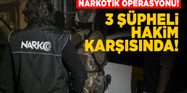 Narkotik operasyonuda yasaklı madde ele geçirildi