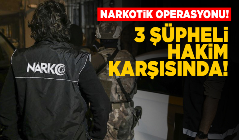 Narkotik operasyonuda yasaklı madde ele geçirildi
