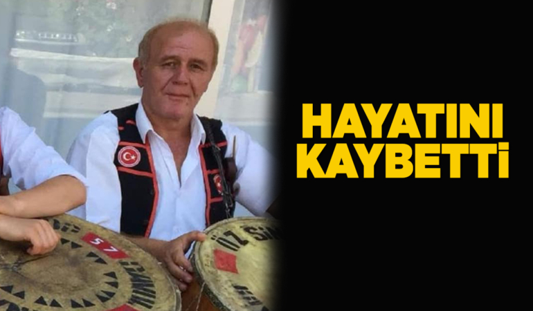 Sinoplu davulcu hayatını kaybetti