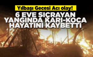 Yılbaşı gecesi çıkan yangında iki kişi öldü