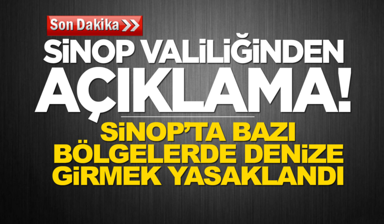 Sinop’ta denize girme yasağı