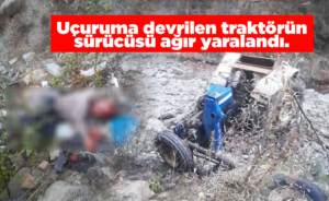 Uçuruma devrilen traktörün sürücüsü ağır yaralandı