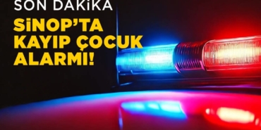 Sinop'ta kayıp çocuk ihbarı