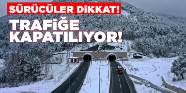 Ilgaz Tüneli trafiğe kapatılıyor!