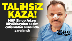 MHP Sinop Milletvekili adayı yaralandı