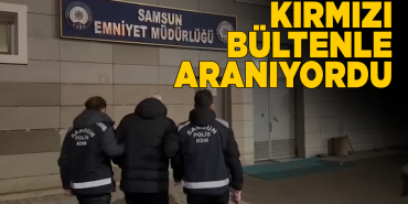 Uluslararası Polis Teşkilatının aradığı hükümlü Samsun'da yakalandı