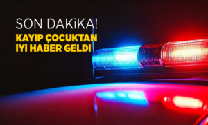 Sinop’taki kayıp çocuktan sevindirici haber