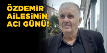 Sinop’un sevilen ismi Mustafa Özdemir hayatını kaybetti