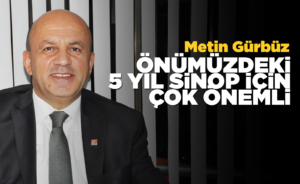 Gürbüz: Sinop'u ayağa kaldıracak irademiz var!