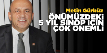Gürbüz: Sinop'u ayağa kaldıracak irademiz var!