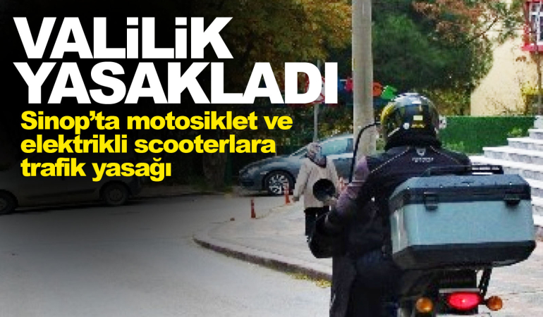Sinop’ta motosikletlere trafik yasağı