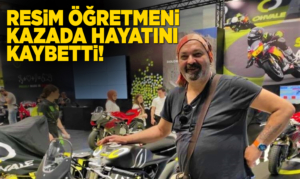 Resim öğretmeni kazada hayatını kaybetti
