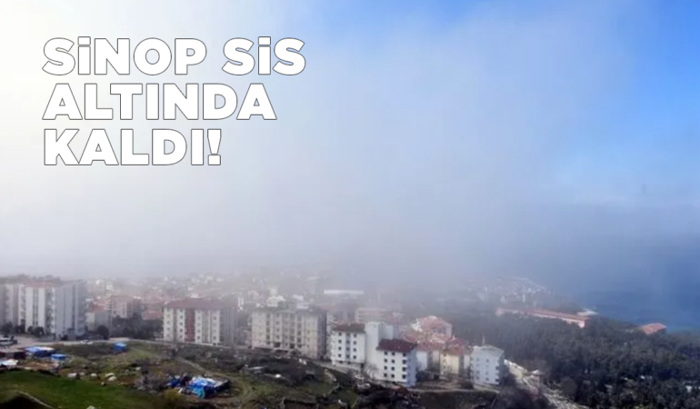 Sinop’ta akşam saatlerinde sis etkili oldu