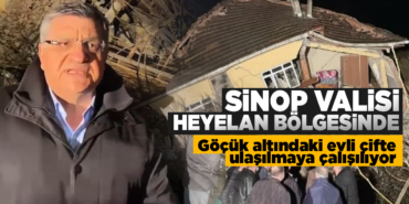 Sinop Valisi heyelan bölgesinde: Göçük altında kalan çifte ulaşılmaya çalışılıyor!