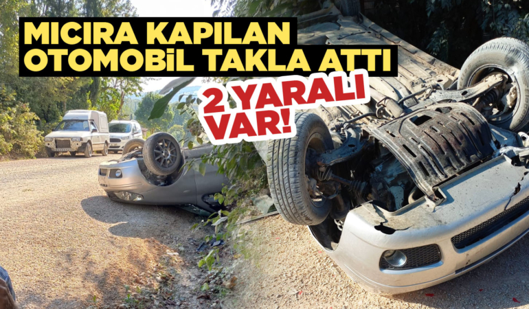 Mıcıra kapılan otomobil devrildi: 2 yaralı
