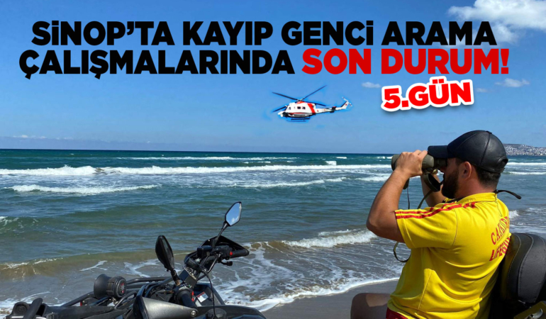 Sinop’ta kayıp genci arama çalışmalarında son durum