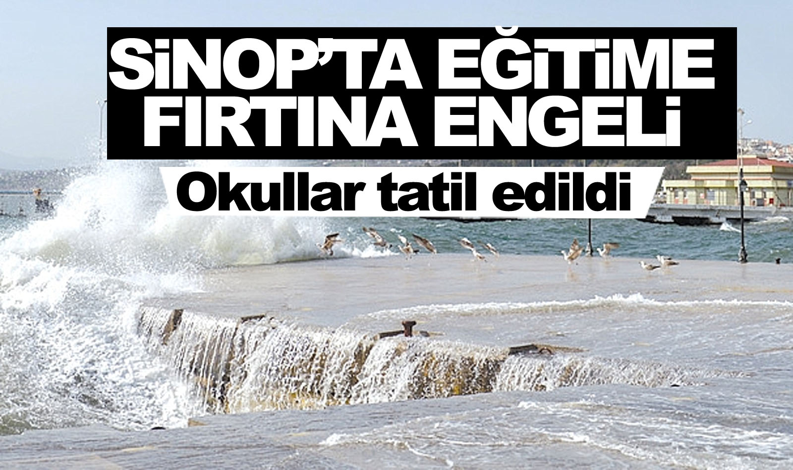 Sinop'ta eğitime 1 gün ara verildi
