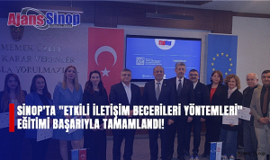 Sinop'ta "Etkili İletişim Becerileri Yöntemleri" Eğitimi Başarıyla Tamamlandı