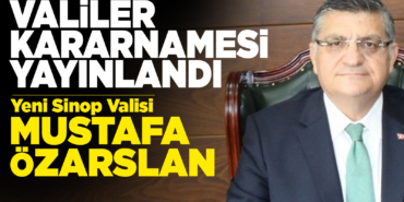 Sinop Valiliğine Mustafa Özarslan atandı