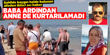Sahilde baygın bulunan aileden ikinci acı kayıp
