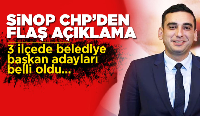 CHP Sinop’ta 3 ilçenin adayını açıkladı