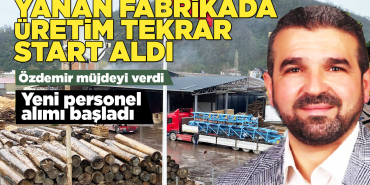 Yanan fabrika kapasite arttırarak tekrar üretime başladı