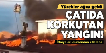 Apartman çatısı alevlere teslim oldu!