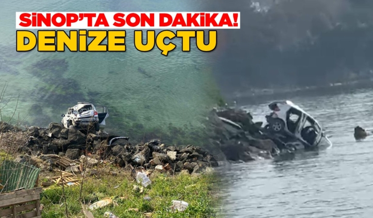 Sinop’ta otomobil denize uçtu