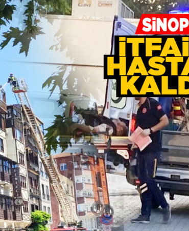 Sinop'ta yangın: İtfaiye eri hastaneye kaldırıldı