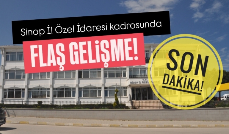 Sinop İl Özel İdaresi’nde kadro değişikliği