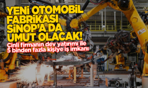 Chery’nin dev yatırımı Sinop’a da umut olacak!