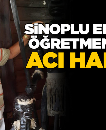 Sinoplu eğitimci hayatını kaybetti