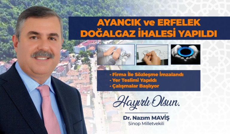 Maviş Duyurdu: Ayancık ve Erfelek Doğalgazının İhalesi Yapıldı