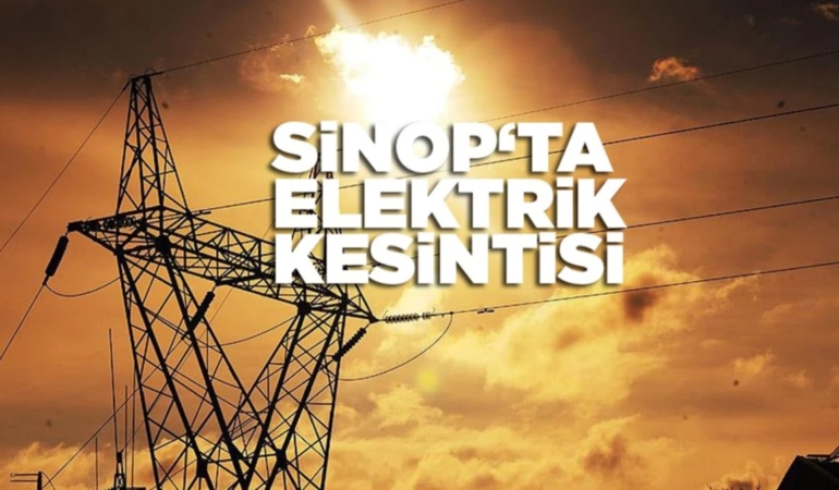 Sinop ve bazı ilçelerinde elektrikler kesilecek