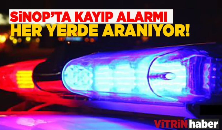 Sinop’ta 17 yaşındaki genç kızdan haber alınamıyor