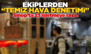 Sinop’ta sigara yasağına uymayan 23 işletmeye ceza