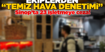 Sinop’ta sigara yasağına uymayan 23 işletmeye ceza
