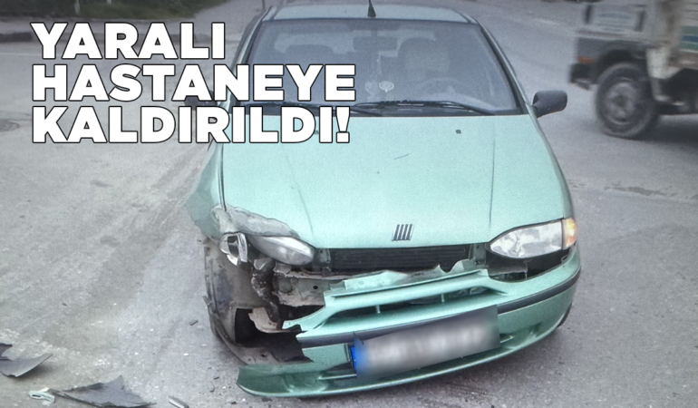 Otomobiller çarpıştı, 1 kişi yaralandı