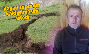 Sinop’ta heyelan mağduru vatandaştan yardım talebi