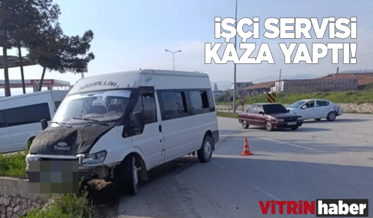 İşçileri taşıyan servis kazaya karıştı