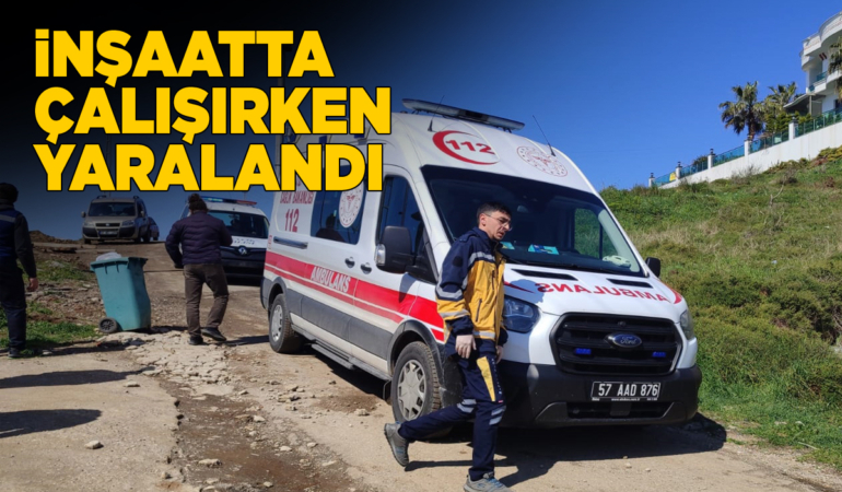 Sinop’ta inşaattan düşen işçi yaralandı