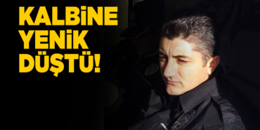 Sinop’ta görevli polis hayatını kaybetti