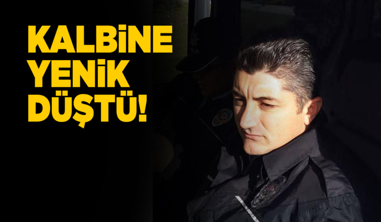 Sinop’ta görevli polis hayatını kaybetti