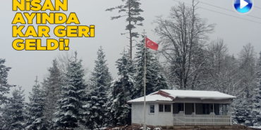 Sinop’un zirvesine Nisan karı yağdı