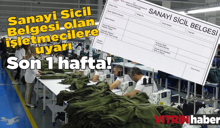 Sanayi işletmelerine uyarı: İşletme cetveli için son 1 hafta!